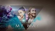 David Guetta ft Ariana Grande - My Way ( NEW SONG 2016 )