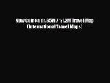 [Download PDF] New Guinea 1:1.65M / 1:1.2M Travel Map (International Travel Maps) Read Online