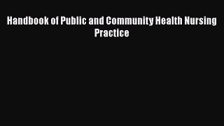 Read Handbook of Public and Community Health Nursing Practice Ebook Free