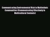 [Read book] Communicating Environmental Risk in Multiethnic Communities (Communicating Effectively