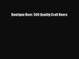 [PDF] Boutique Beer: 500 Quality Craft Beers [Read] Full Ebook