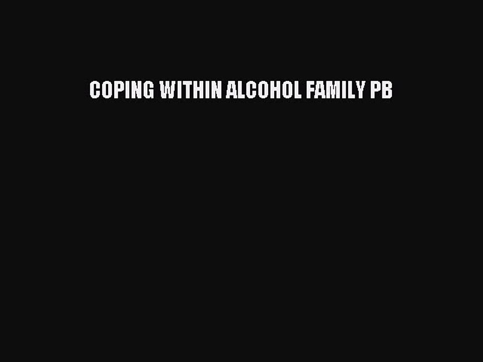 Read COPING WITHIN ALCOHOL FAMILY PB Ebook Free