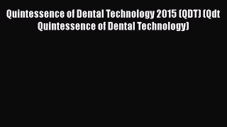 [Read book] Quintessence of Dental Technology 2015 (QDT) (Qdt Quintessence of Dental Technology)
