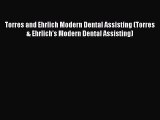 [Read book] Torres and Ehrlich Modern Dental Assisting (Torres & Ehrlich's Modern Dental Assisting)