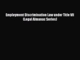 [Download PDF] Employment Discrimination Law under Title VII (Legal Almanac Series) PDF Free