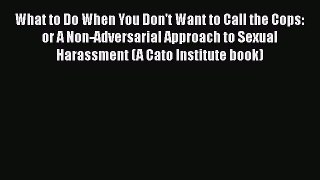 [Read book] What to Do When You Don't Want to Call the Cops: or A Non-Adversarial Approach