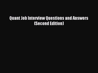 [Download PDF] Quant Job Interview Questions and Answers (Second Edition) PDF Online