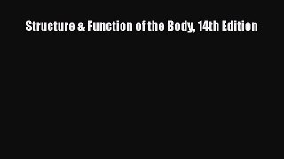 [Read book] Structure & Function of the Body 14th Edition [Download] Full Ebook