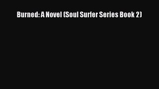 Book Burned: A Novel (Soul Surfer Series Book 2) Read Full Ebook