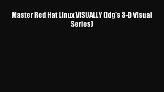 Read Master Red Hat Linux VISUALLY (Idg's 3-D Visual Series) PDF Online