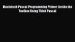Read Macintosh Pascal Programming Primer: Inside the Toolbox Using Think Pascal PDF Online