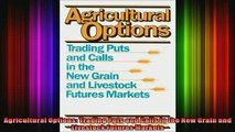 READ book  Agricultural Options Trading Puts and Calls in the New Grain and Livestock Futures Online Free