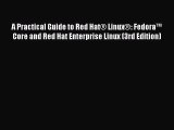 Read A Practical Guide to Red Hat® Linux®: Fedora™ Core and Red Hat Enterprise Linux (3rd Edition)