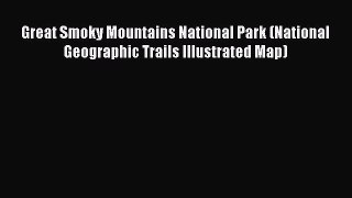 [Download PDF] Great Smoky Mountains National Park (National Geographic Trails Illustrated