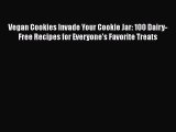 [PDF] Vegan Cookies Invade Your Cookie Jar: 100 Dairy-Free Recipes for Everyone's Favorite