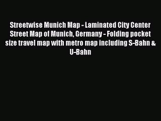 [Download PDF] Streetwise Munich Map - Laminated City Center Street Map of Munich Germany -