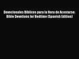 Book Devocionales Bíblicos para la Hora de Acostarse: Bible Devotions for Bedtime (Spanish