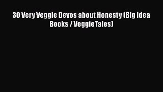 Ebook 30 Very Veggie Devos about Honesty (Big Idea Books / VeggieTales) Read Online