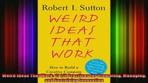 FREE DOWNLOAD  Weird Ideas That Work 11 12 Practices for Promoting Managing and Sustaining Innovation  DOWNLOAD ONLINE