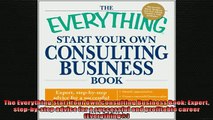 FREE DOWNLOAD  The Everything Start Your Own Consulting Business Book Expert stepbystep advice for a  FREE BOOOK ONLINE