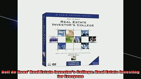 FREE EBOOK ONLINE  Dolf de Roos Real Estate Investors College Real Estate Investing for Everyone Free Online