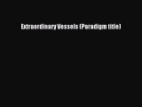 Read Extraordinary Vessels (Paradigm title) Ebook Free