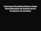 Read Using Speech Recognition Software: Dragon NaturallySpeaking and Windows Speech Recognition