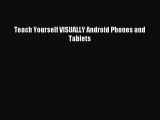 Read Teach Yourself VISUALLY Android Phones and Tablets PDF Free