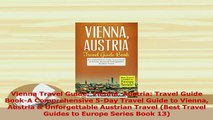 PDF  Vienna Travel Guide Vienna Austria Travel Guide BookA Comprehensive 5Day Travel Guide Read Full Ebook