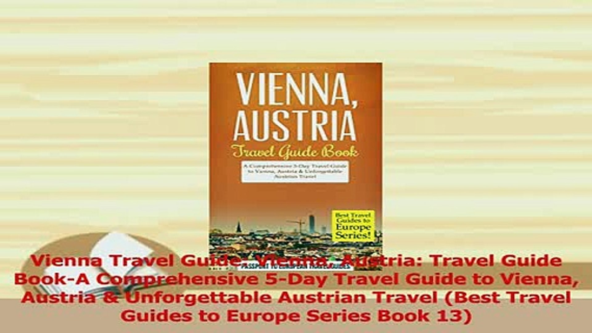 PDF  Vienna Travel Guide Vienna Austria Travel Guide BookA Comprehensive 5Day Travel Guide Read Full