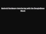 Download Android Hardware Interfacing with the BeagleBone Black Ebook Free