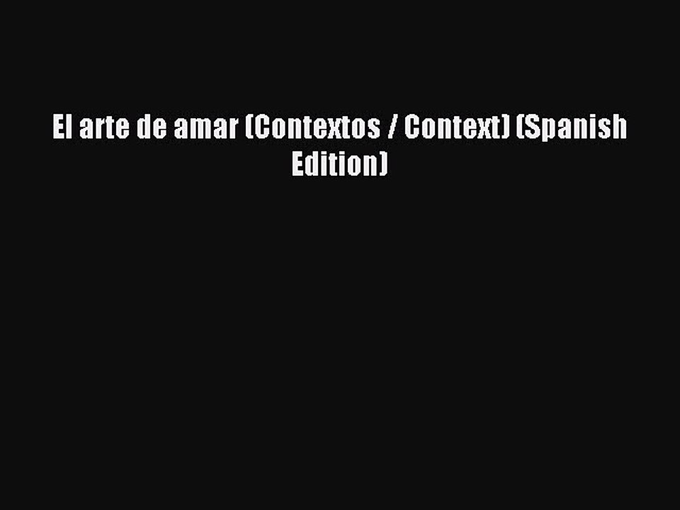 Read El arte de amar (Contextos / Context) (Spanish Edition) Ebook Free