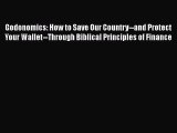 Ebook Godonomics: How to Save Our Country--and Protect Your Wallet--Through Biblical Principles
