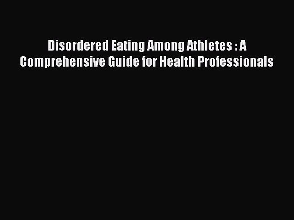 Read Disordered Eating Among Athletes : A Comprehensive Guide for Health Professionals Ebook