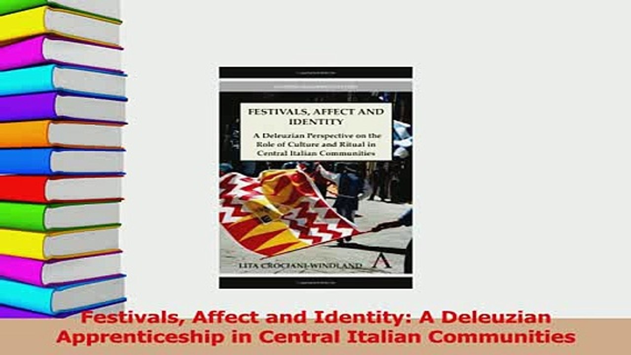PDF  Festivals Affect and Identity A Deleuzian Apprenticeship in Central Italian Communities Read Full Ebook