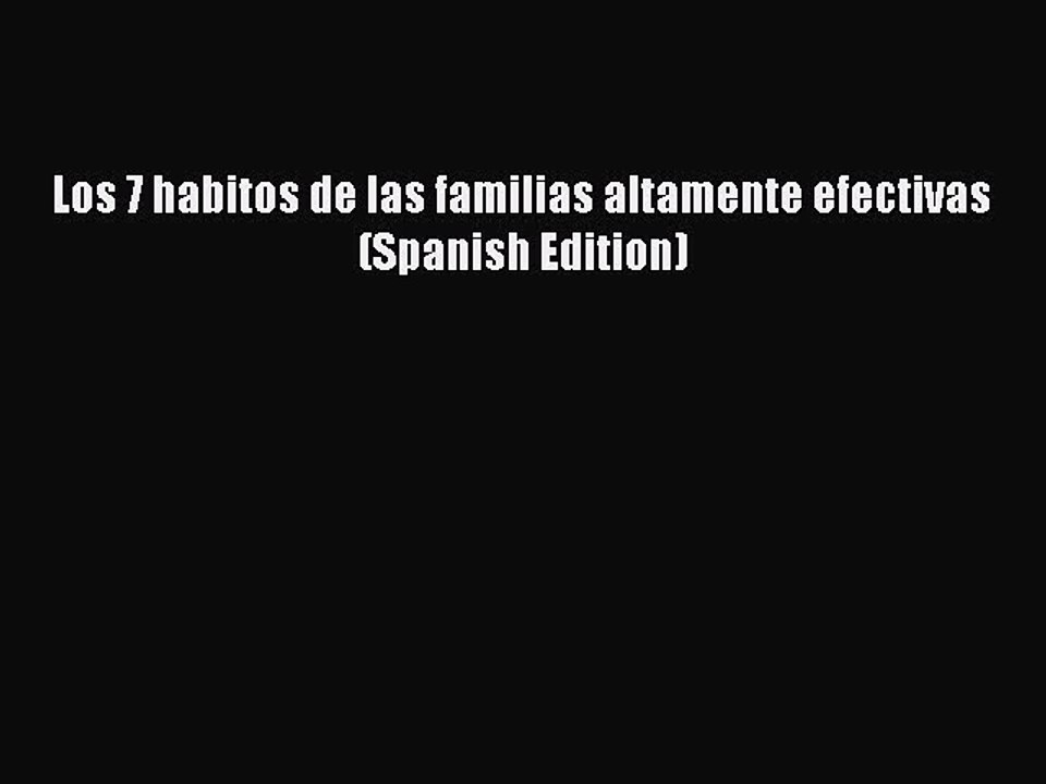 Download Los 7 habitos de las familias altamente efectivas (Spanish Edition) Ebook Free