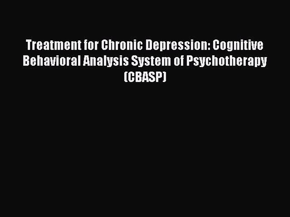 Read Treatment for Chronic Depression: Cognitive Behavioral Analysis System of Psychotherapy