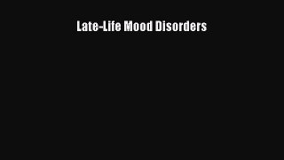 Read Late-Life Mood Disorders PDF Online