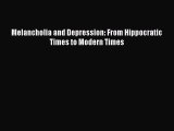 Read Melancholia and Depression: From Hippocratic Times to Modern Times Ebook Free