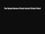 Download The Spinal Nerves (Flash Cards) (Flash Paks)  EBook