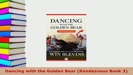 PDF  Dancing with the Golden Bear Rendezvous Book 3 Free Books