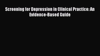 Read Screening for Depression in Clinical Practice: An Evidence-Based Guide Ebook Free
