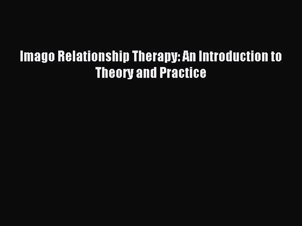 Read Imago Relationship Therapy: An Introduction to Theory and Practice Ebook Free