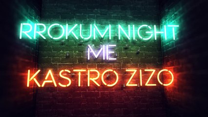 RROKUM NIGHT ME KASTRO ZIZO - ARTAN BAKIJA & ALKET ZAIMI