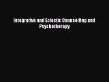 Download Integrative and Eclectic Counselling and Psychotherapy Ebook Online