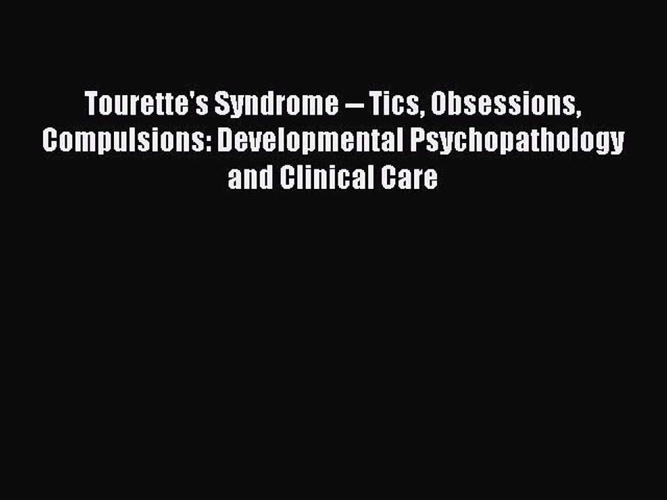 Read Tourette's Syndrome -- Tics Obsessions Compulsions: Developmental Psychopathology and