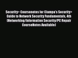 [PDF] Security+ Coursenotes for Ciampa's Security+ Guide to Network Security Fundamentals 4th