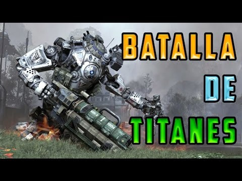 TITANFALL - BATALLA DE TITANES
