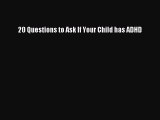 Download 20 Questions to Ask If Your Child has ADHD Ebook Free