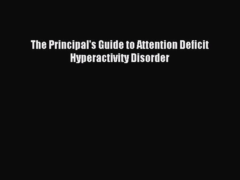 Read The Principal's Guide to Attention Deficit Hyperactivity Disorder Ebook Free